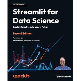 Streamlit for Data Science: Create interactive data apps in Python