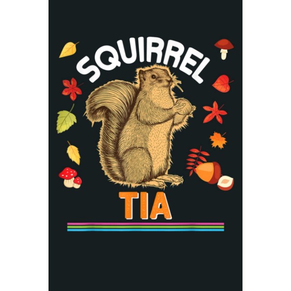 Squirrel Tia I M Nuts On Furry Family Animal Lover