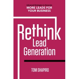 Rethink Lead Generation: Advanced Strategies to Generate More Leads for Your Business