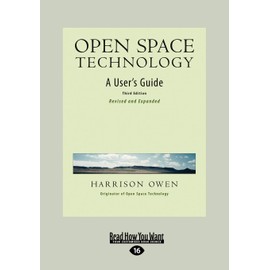 Open Space Technology: A User's Guide