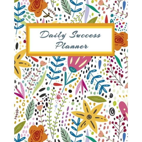 The ALL IN ONE Daily Success Planner: Keep track of:
