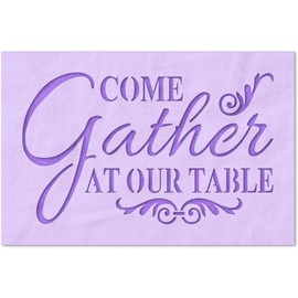 Stencil Stop Come Gather at Our Table Stencil - Reusable for DIY Projects, Painting, Drawing, Crafts - 14 Mil Mylar Plastic (9 x 5.44 inches)