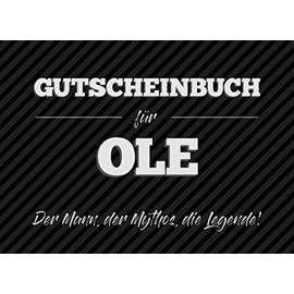 Gutscheinbuch für Ole – der Mann, der Mythos, die Legende: 20 Blanko-Gutscheine zum selbst ausfüllen als Geschenk zum Geburtstag oder zu Weihnachten