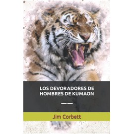 LOS DEVORADORES DE HOMBRES DE KUMAON: ——