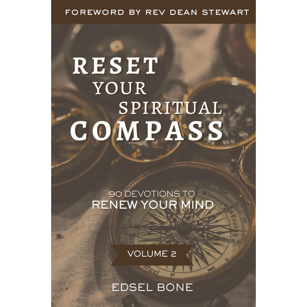 RESET YOUR SPIRITUAL COMPASS: 90 Devotions To Renew Your Mind