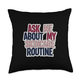 Ask Me About My Skincare Routine Skin Care Esthetician Throw Pillow