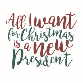 All I Want for Christmas is a New President: Notebook, Gift log, Guest book, Christmas party, 120 pages