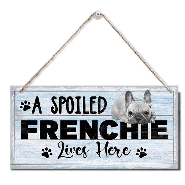 Funny A Spoiled Frenchie Lives Here Sign, Printed Wood Plaque