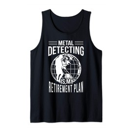 Retirement Plan Metal Detector Funny Beach Combing Tank Top