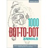 1000 Dot-to-Dot: Animals