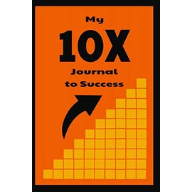 My 10X Journal to Success