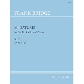 Frank Bridge: Miniatures for Violin, Cello and Piano Set 2 (Piano Trio) Score and Parts, Stainer & Bell 2330