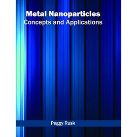 Metal Nanoparticles: Concepts and Applications