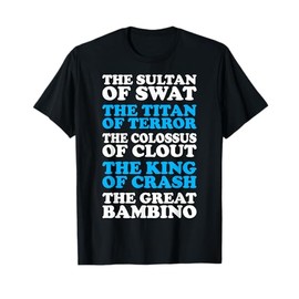 Sultan Swat Colocus Clout King Crash Great Bambino T-Shirt