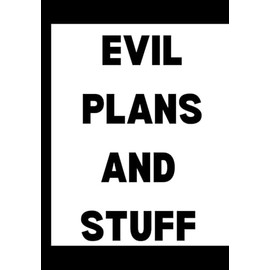 Evil Plans and Stuff Journal: Funny Office Novelty Gag Gift Notebook for Sarcastic Coworkers, Bosses, and Employees | 6x9 Blank Lined Journal