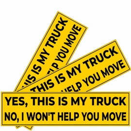 11x3inch(3Pcs) - YES, This is My Truck. NO, I Won't Help You Move Bumper Sticker - YES, This is My Truck. NO, I Won't Help You Move Sticker - Premium UV Printing – Long-Lasting Colors Sticker