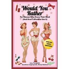 Would You Rather: For Women Who Know Their Mind (And Aren’t Afraid to Use It)