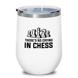 Chess White Wine Tumbler 12oz - no crying in chess - Funny Chess Gifts Set Board Pieces Horse Knight Player Game Pawn Strategy