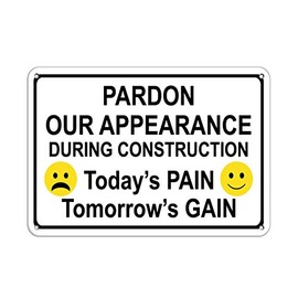 Aluminum Horizontal Metal Sign Multiple Sizes Pardon Our Appearance During Construction White Site with Border Weatherproof Street Signage 10x7Inches