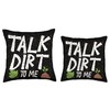 Talk dirt to me Throw Pillow