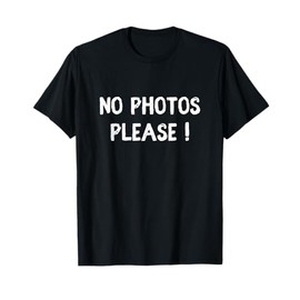 Funny Saying No Photos Please Star Celebrity Famous Celeb T-Shirt
