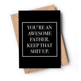 Original and funny card for dad from son, daughter or wife with envelope | Inappropriate gag card for Father's Day, Birthday, Anniversary, Christmas or for new father