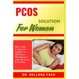PCOS SOLUTION FOR WOMEN: Diet and Lifestyle Guide to Balance Hormones and Restore Fertility