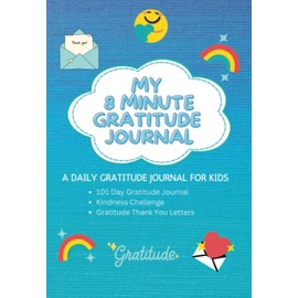 My 8 Minute Gratitude Journal: A Daily Gratitude Journal for Kids