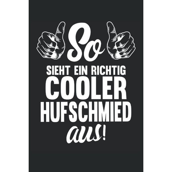So sieht ein richtig cooler Hufschmied aus