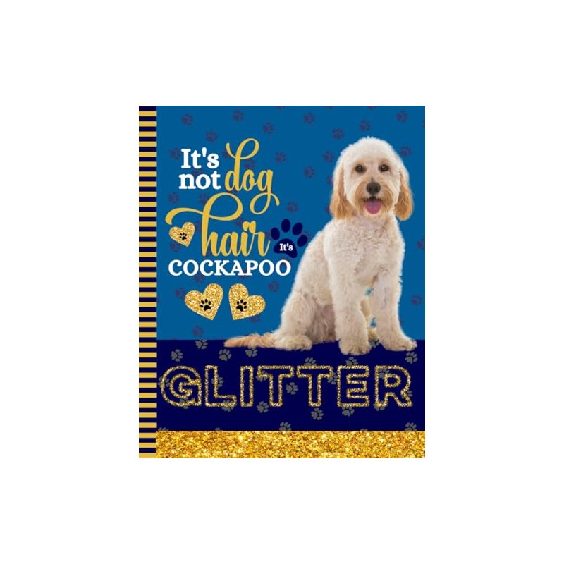 It's Not Dog Hair It's Cockapoo Glitter: 7.5 x 9.25
