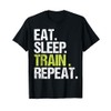 Eat Sleep Train Repeat Shirt Trainer Training Christmas Gift T-Shirt