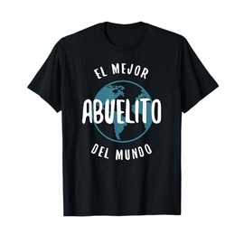 El Mejor Abuelito Del Mundo T-Shirt Love Grandpa Proud T-Shirt