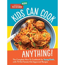KIDS CAN COOK ANYTHING!