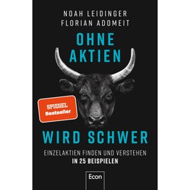 Ohne Aktien Wird Schwer: Einzelaktien finden und verstehen in 25 Beispielen | Warum ETFs nicht immer die beste Lösung sind und wie Du die richtige Aktie findest