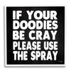 Stupell Industries Doodies Be Cray Use The Spray Bathroom Phrase,