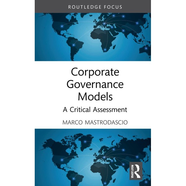 Corporate Governance Models: A Critical Assessment (Routledge Focus on Business