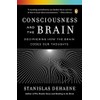 Consciousness and the Brain: Deciphering How the Brain Codes Our