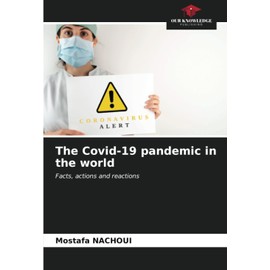 The Covid-19 pandemic in the world: Facts, actions and reactions