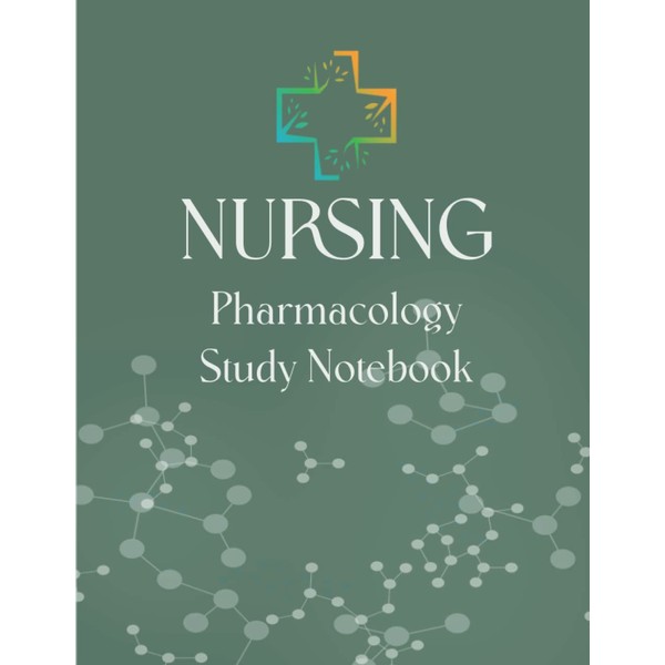 NURSING PHARMACOLOGY STUDY MEDICATION TEMPLATE NOTEBOOK: PERFECT BLANK MEDICATION STUDY