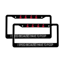 I Speed Because I Have to Poop Aluminum Car License Plate Frame Auto Tag Holder with Accessories US Vehicles Standard 2 Holes (C211)