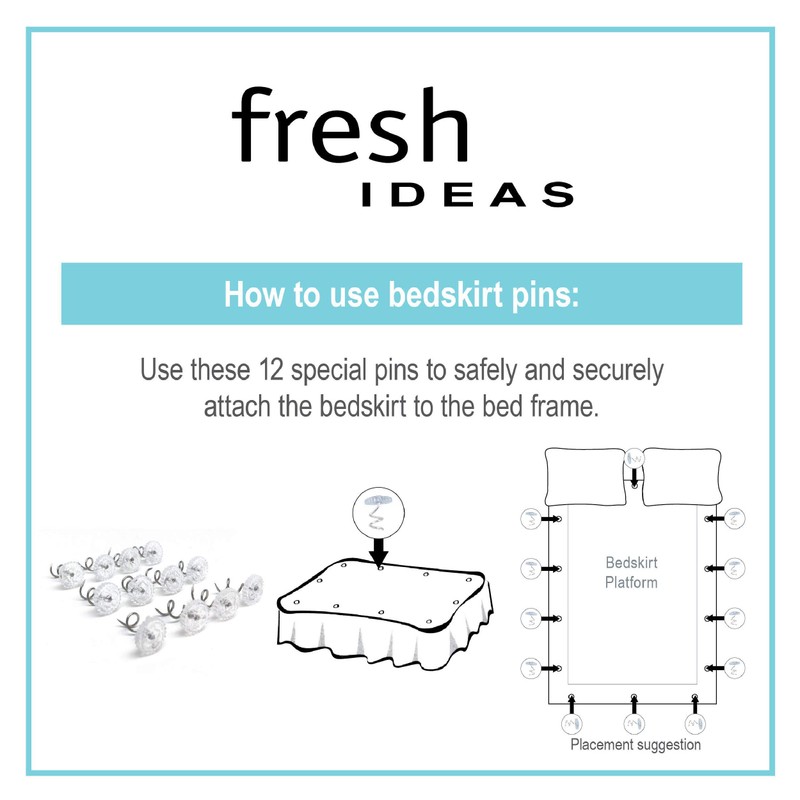 FRESH IDEAS Dust Ruffle, Spiral Push Pins to Keep Skirt