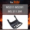 Chain Brake Handle Hand Guard For Stihl MS311 MS391 MS311C