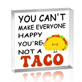 Cute Office Decor You Can't Make Everyone Happy You're Not a Taco Sign Inspirational Gifts for Women Coworker Friends Motivational Therapy Gift Home Desk Decoration Acrylic Plaque
