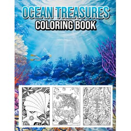 Ocean Treasures Coloring Book: Incredible Illustrations With Amazing Coloring Pages For Adults Fun And Relaxation | Perfect Gift For Special Occasions