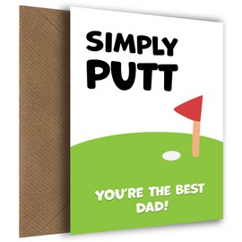 Golf Birthday Cards for Dad - Simply Putt, You're the Best Dad! Funny Golfing Greetings Card for Him on his Birthday, Father's Day or Christmas