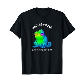 Undiagnosed Chameleon Funny Novelty T-Shirt T-Shirt