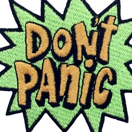 Don't Panic Don't Panic Embroidered Badge Patch Iron or Sew on