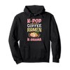 K-Pop Ramen Coffee Japanese Noodles Bowl Kpop Gift Pullover Hoodie