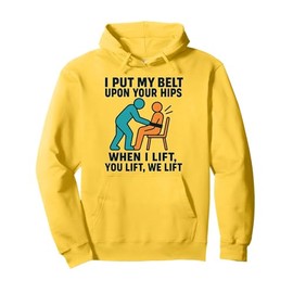 Physical Therapy Therapist I Put My Belt Upon Your Hip Pullover Hoodie