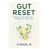 Gut Reset: Unlock the Healing Power of Your Gut